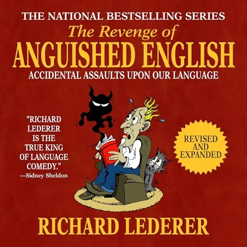 The Revenge of Anguished English By Richard Lederer